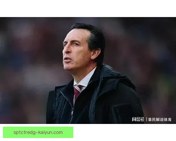 英超埃梅里维拉状态回暖，表现值得关注