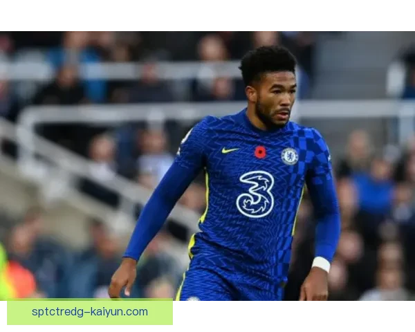 切尔西防线稳定性持续提升 近期表现稳健值得关注